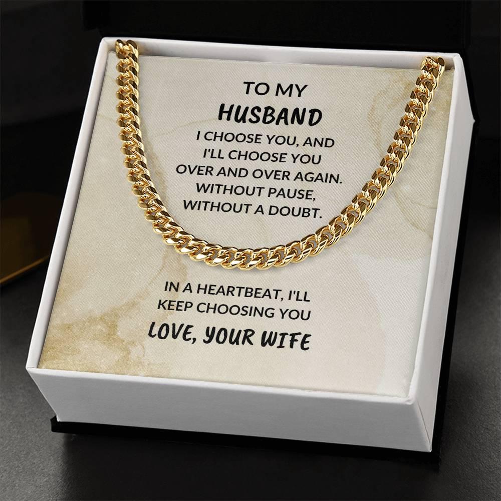 To My Husband - I Choose You - Cuban Chain Necklace - Birthday Anniversary Special Occasion - Mallard Moon Gift Shop