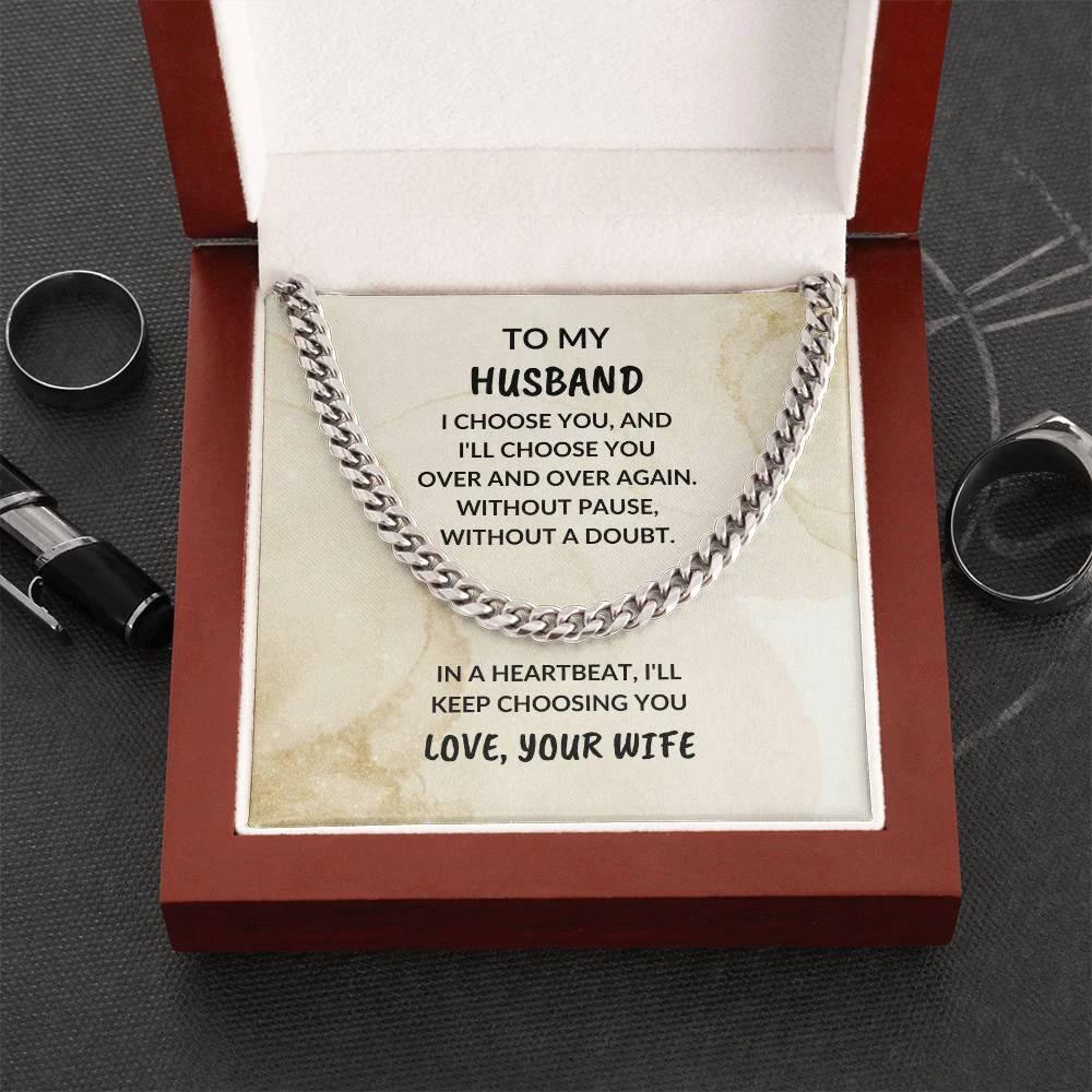 To My Husband - I Choose You - Cuban Chain Necklace - Birthday Anniversary Special Occasion