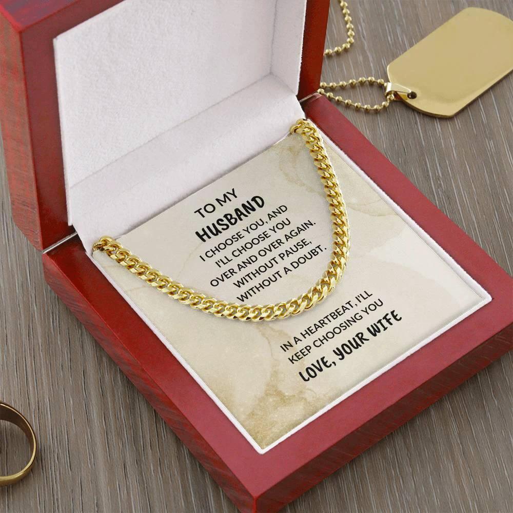 To My Husband - I Choose You - Cuban Chain Necklace - Birthday Anniversary Special Occasion