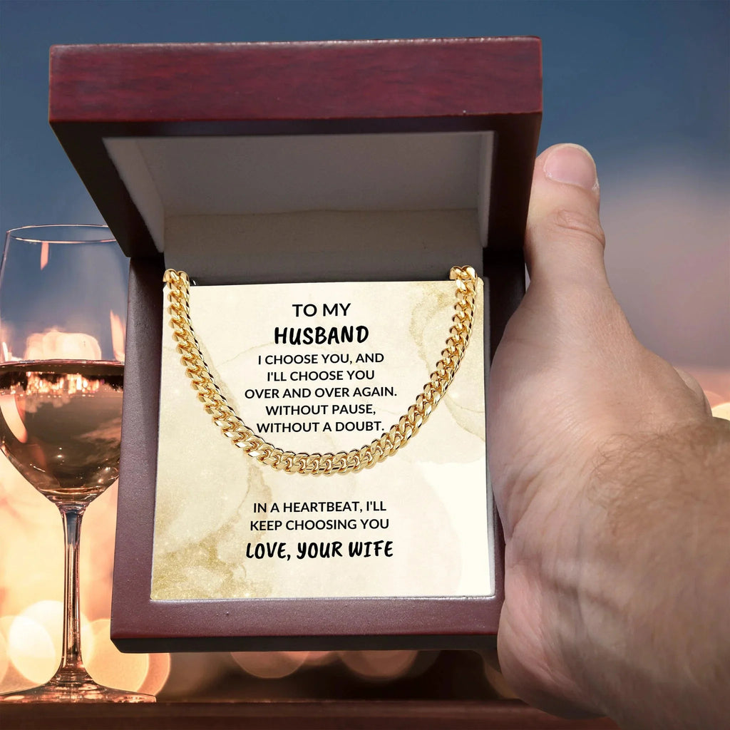 To My Husband - I Choose You - Cuban Chain Necklace - Birthday Anniversary Special Occasion