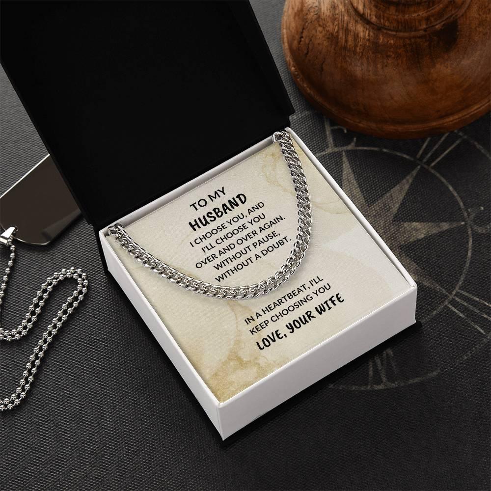 To My Husband - I Choose You - Cuban Chain Necklace - Birthday Anniversary Special Occasion - Mallard Moon Gift Shop