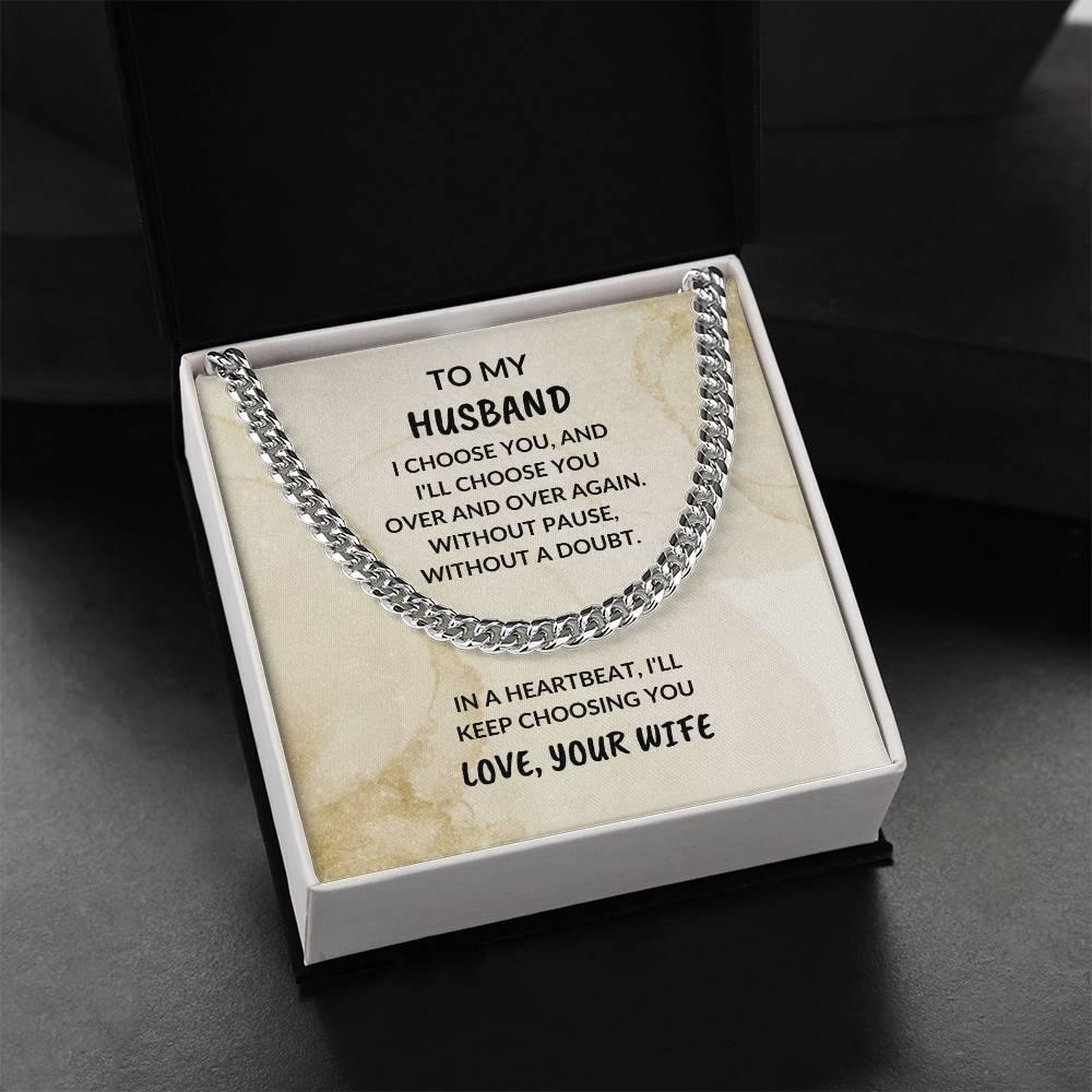 To My Husband - I Choose You - Cuban Chain Necklace - Birthday Anniversary Special Occasion - Mallard Moon Gift Shop
