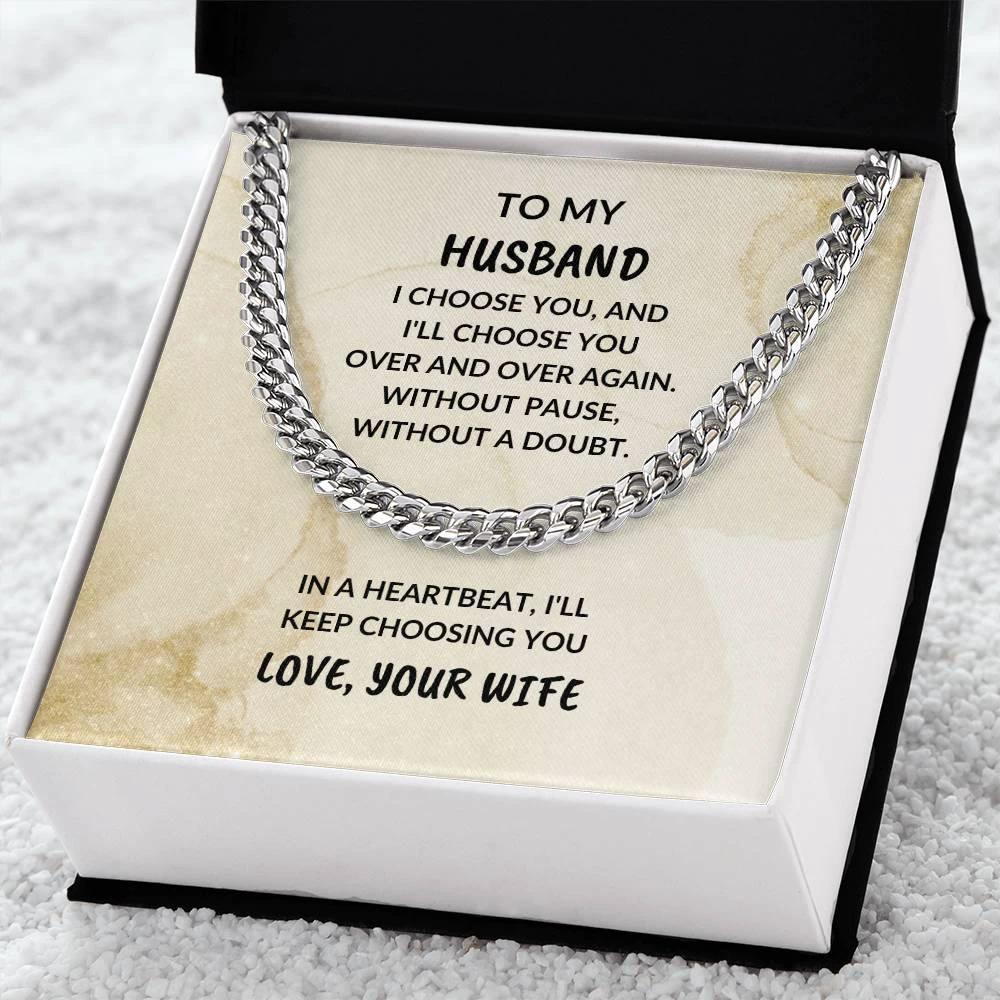 To My Husband - I Choose You - Cuban Chain Necklace - Birthday Anniversary Special Occasion