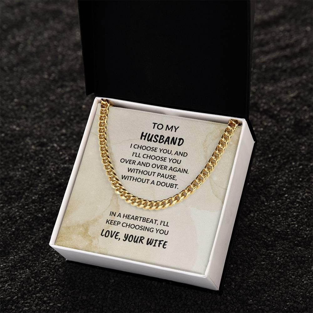 To My Husband - I Choose You - Cuban Chain Necklace - Birthday Anniversary Special Occasion - Mallard Moon Gift Shop