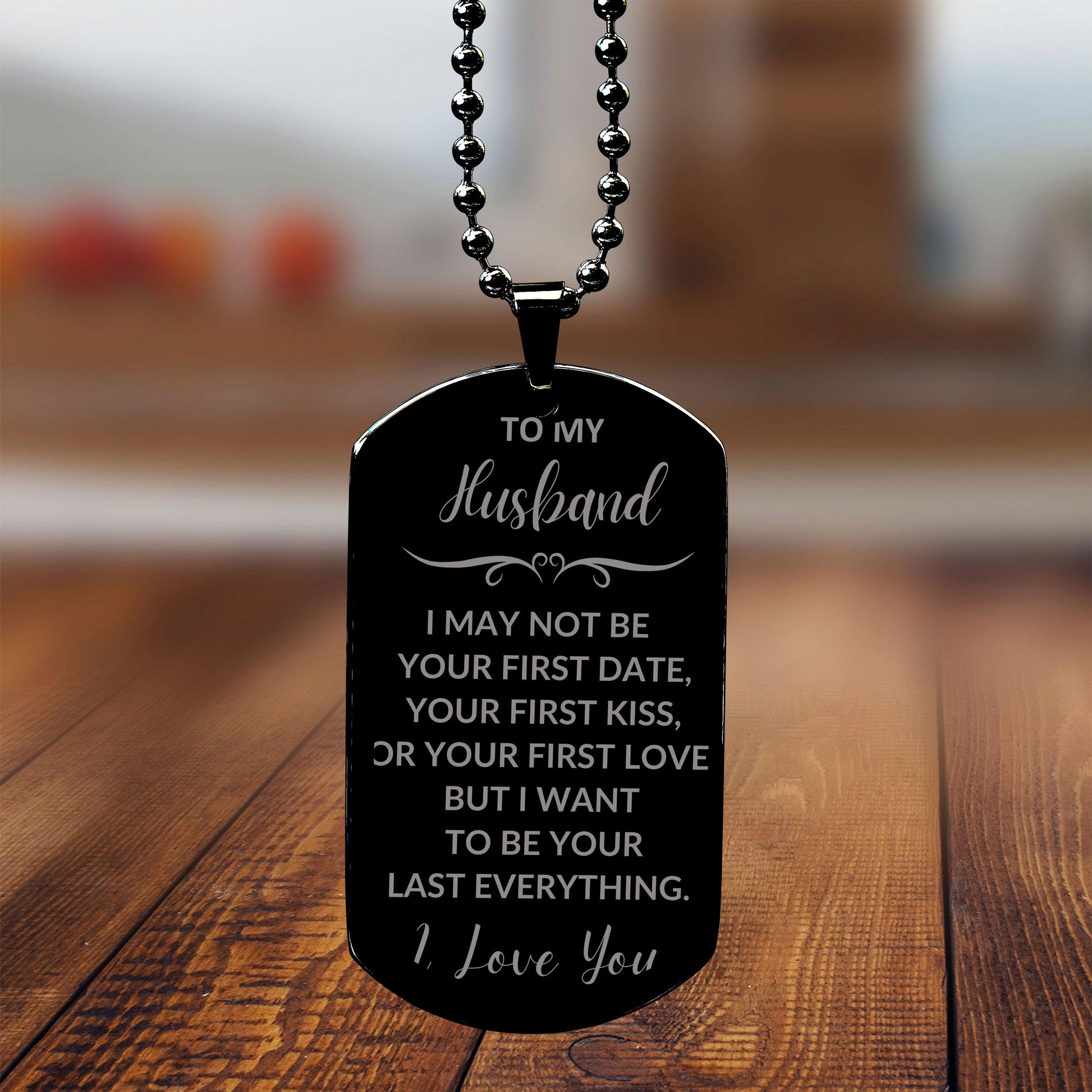 To My Husband I Want to Be Your Last Everything Engraved Black Dog Tag Necklace Romantic Anniversary, Valentine Gift - Mallard Moon Gift Shop