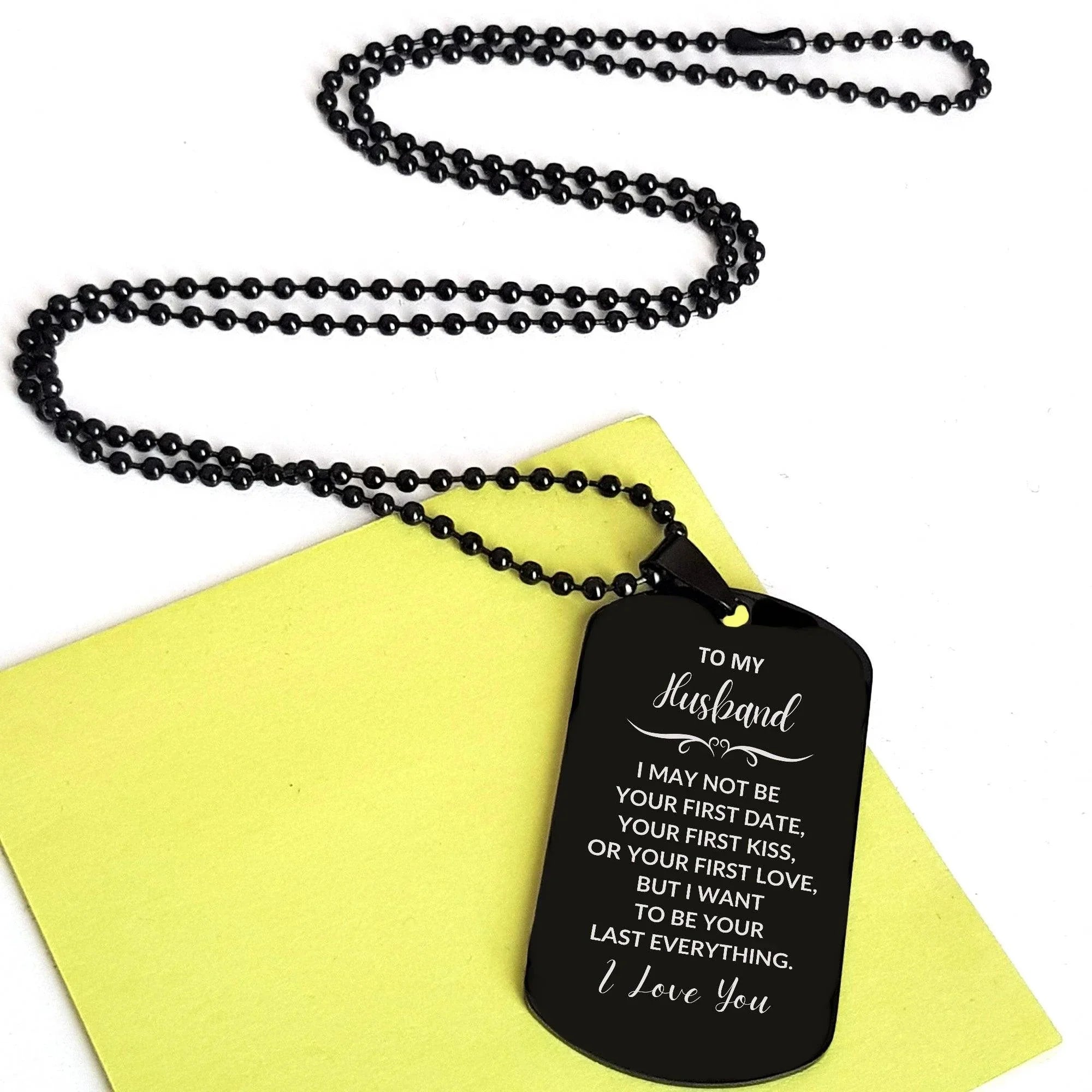 To My Husband I Want to Be Your Last Everything Engraved Black Dog Tag Necklace Romantic Anniversary, Valentine Gift