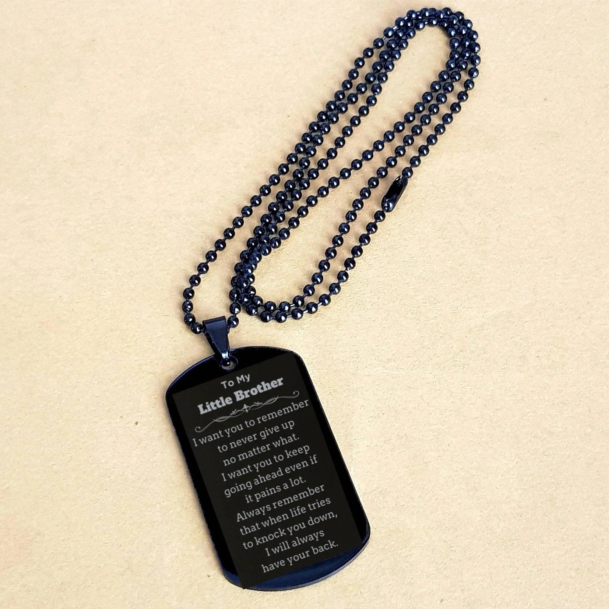 To My Little Brother Gifts, Never give up no matter what, Inspirational Little Brother Black Dog Tag, Encouragement Birthday Christmas Unique Gifts For Little Brother