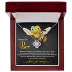 To My Mama to Bee - Soon You'll Hold Me Close- Love Knot Necklace