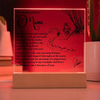 To My Mom - Everything I Am Is Because of You - Acrylic Plaque