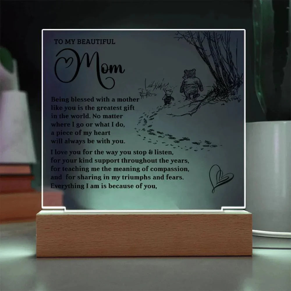 To My Mom - Everything I Am Is Because of You - Acrylic Plaque