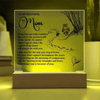 To My Mom - Everything I Am Is Because of You - Acrylic Plaque