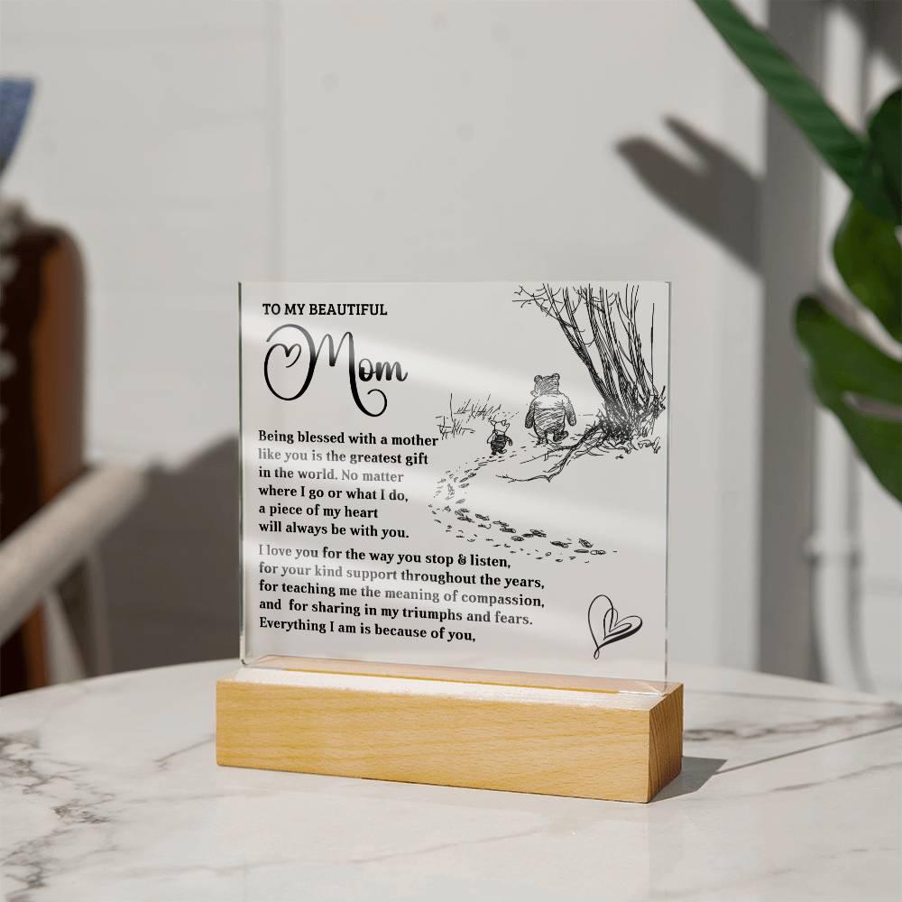 To My Mom - Everything I Am Is Because of You - Acrylic Plaque - Mallard Moon Gift Shop
