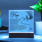 To My Mom - Everything I Am Is Because of You - Acrylic Plaque