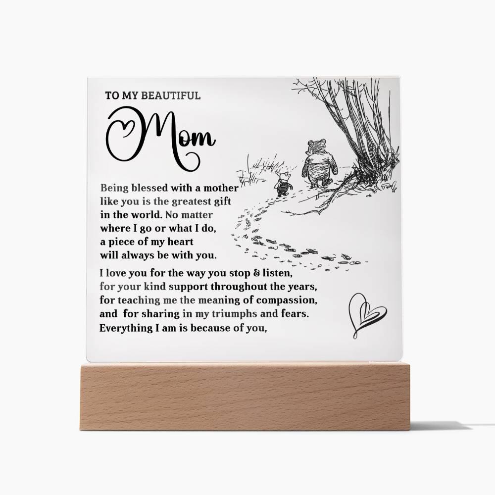 To My Mom - Everything I Am Is Because of You - Acrylic Plaque - Mallard Moon Gift Shop