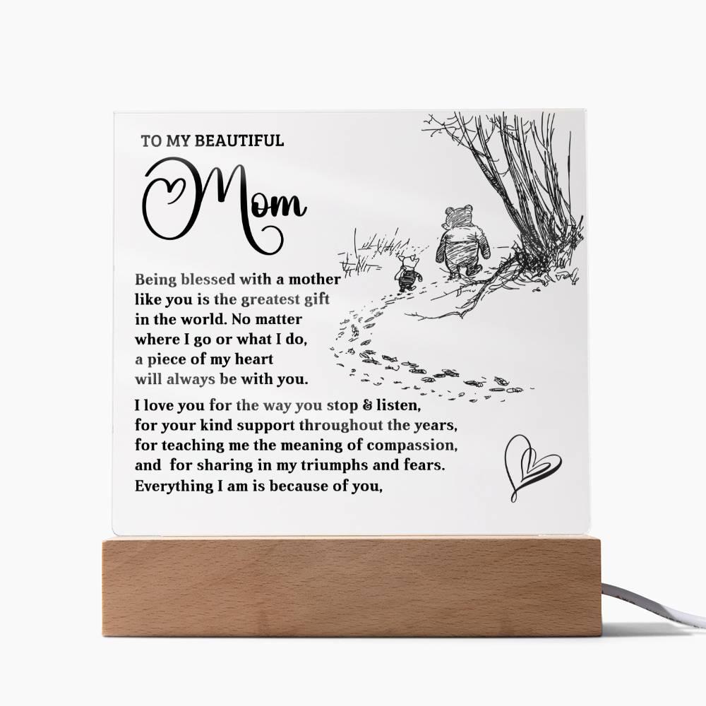To My Mom - Everything I Am Is Because of You - Acrylic Plaque - Mallard Moon Gift Shop