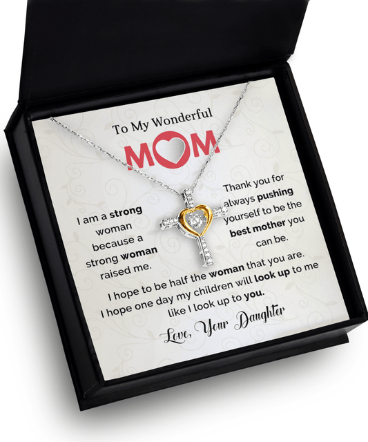 TO My Mom I Hope to be Half the Woman That You Are Cross Necklace Mother's Day Birthday Gift - Mallard Moon Gift Shop