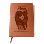 To My Mom I May Have Outgrown Your Lap But I Will Never Outgrow A Place In Your Heart Leather Graphic Journal