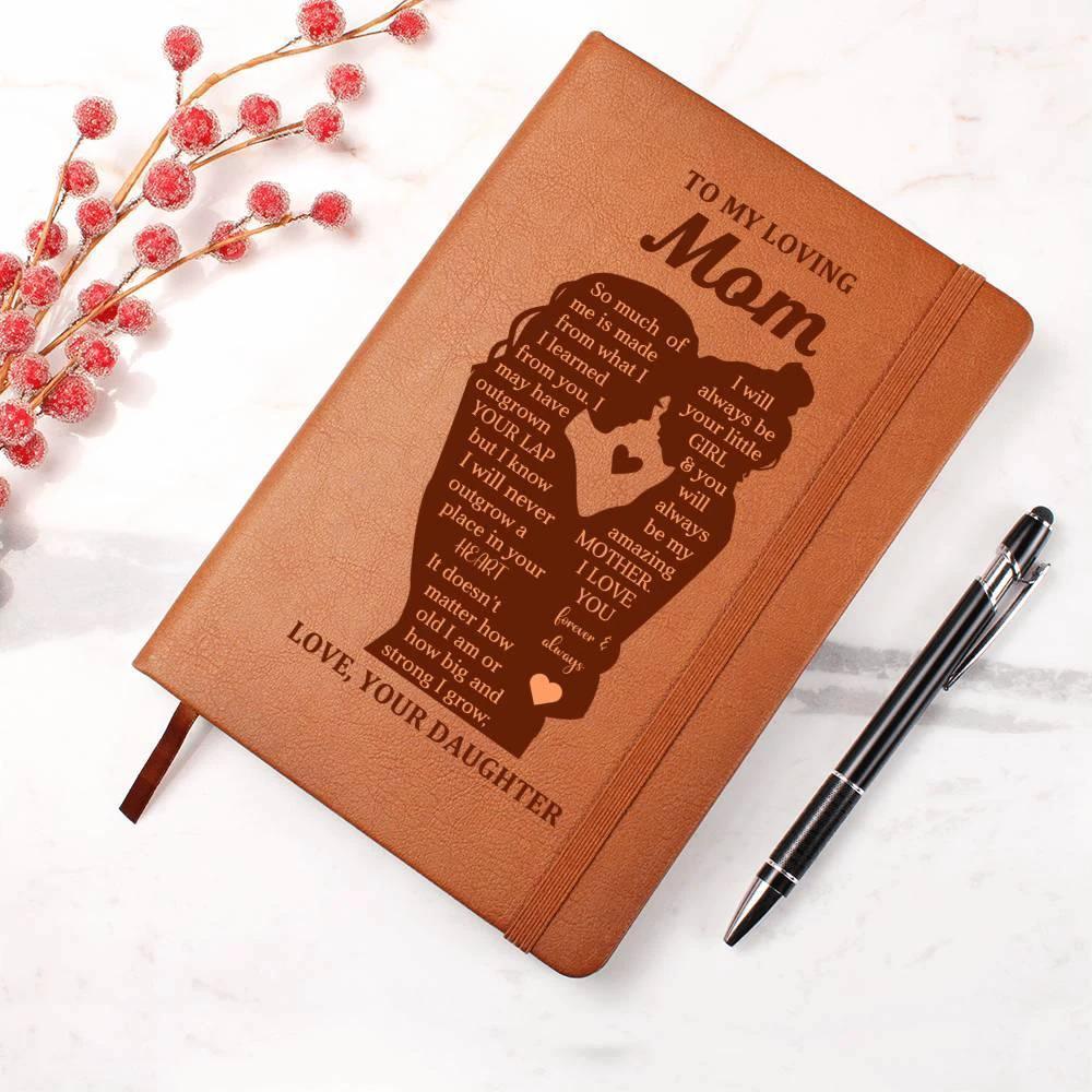To My Mom I May Have Outgrown Your Lap But I Will Never Outgrow A Place In Your Heart Leather Graphic Journal