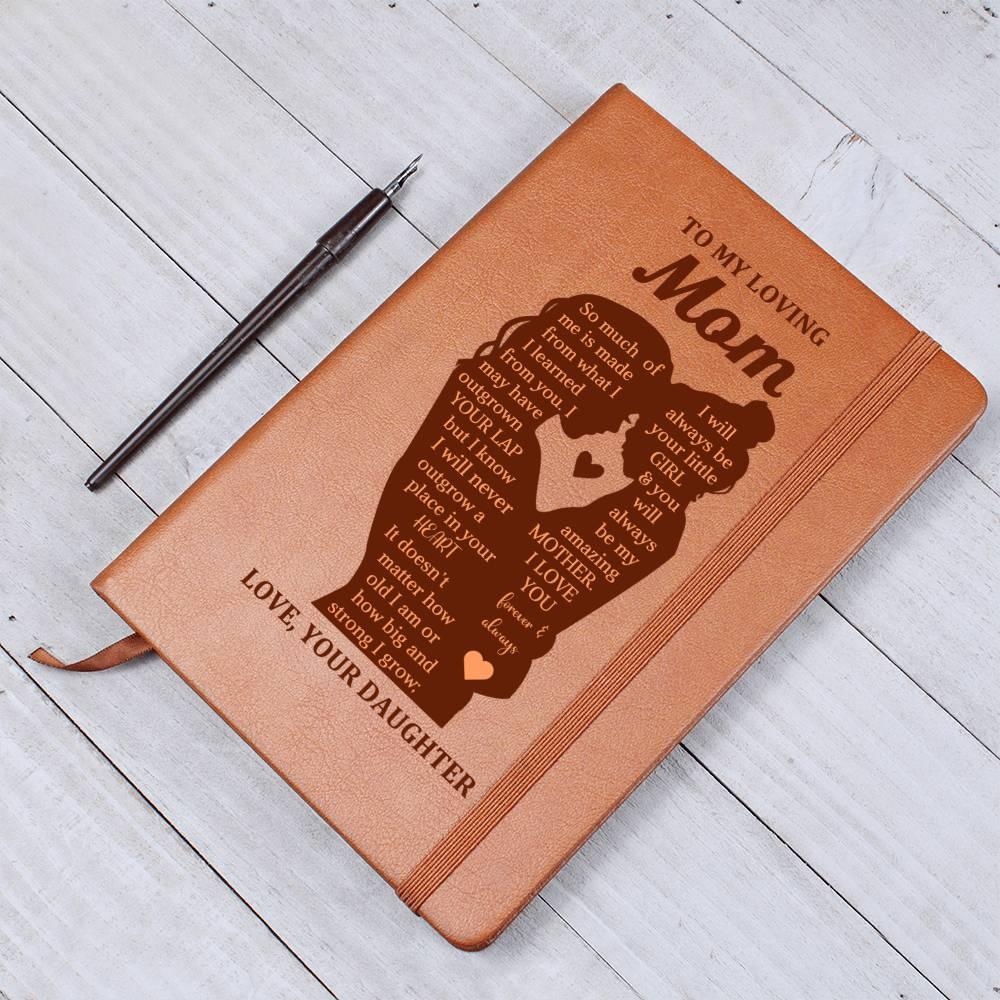 To My Mom I May Have Outgrown Your Lap But I Will Never Outgrow A Place In Your Heart Leather Graphic Journal - Mallard Moon Gift Shop