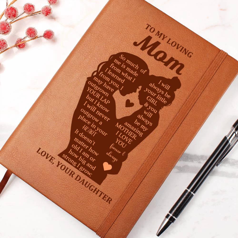 To My Mom I May Have Outgrown Your Lap But I Will Never Outgrow A Place In Your Heart Leather Graphic Journal