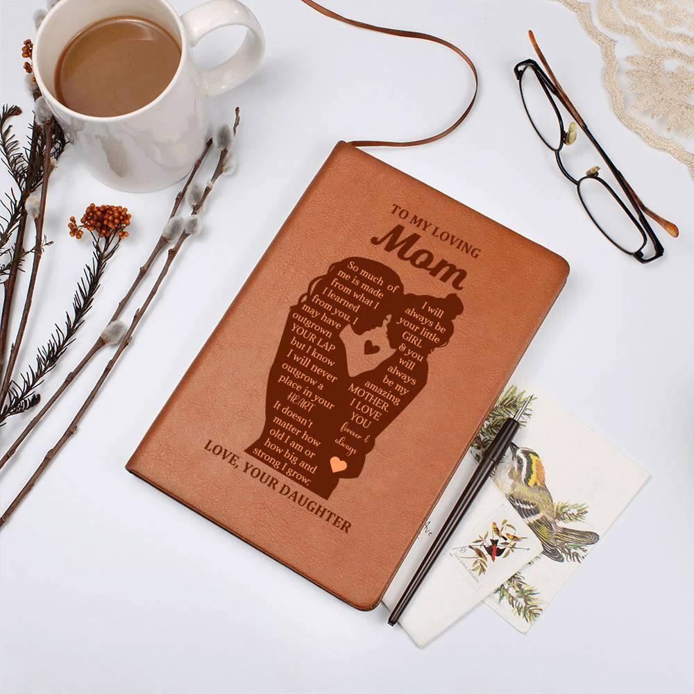 To My Mom I May Have Outgrown Your Lap But I Will Never Outgrow A Place In Your Heart Leather Graphic Journal