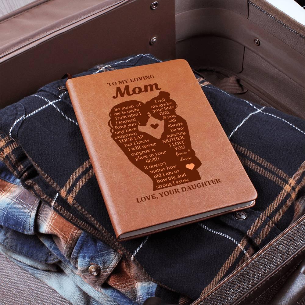 To My Mom I May Have Outgrown Your Lap But I Will Never Outgrow A Place In Your Heart Leather Graphic Journal - Mallard Moon Gift Shop