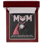 To My Mom Not All Heroes Wear Capes, Some Become an Awesome Mom Love Knot Necklace