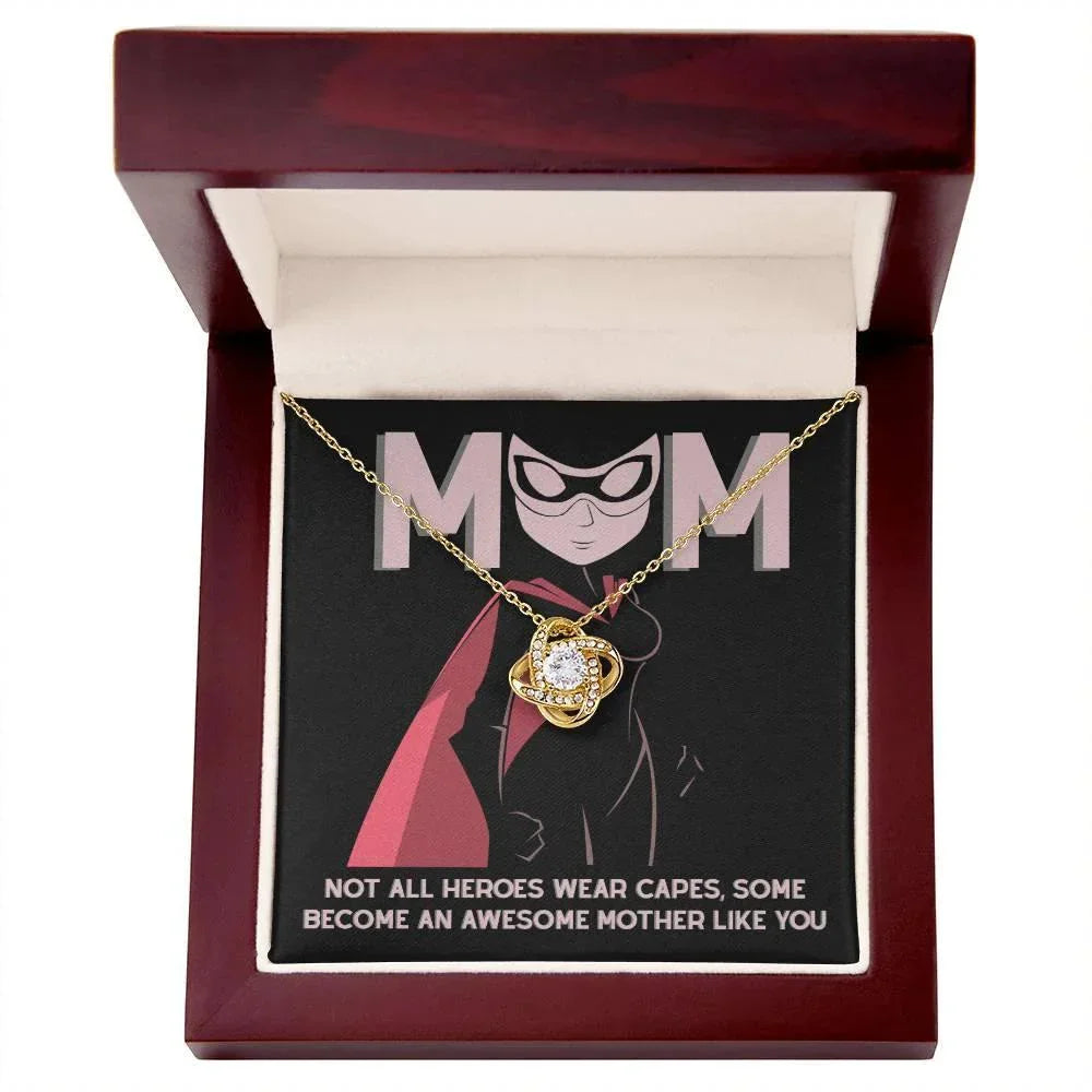 To My Mom Not All Heroes Wear Capes, Some Become an Awesome Mom Love Knot Necklace