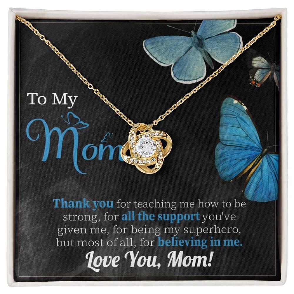 To My Mom Thank you for Believing In Me - Love Knot Necklace
