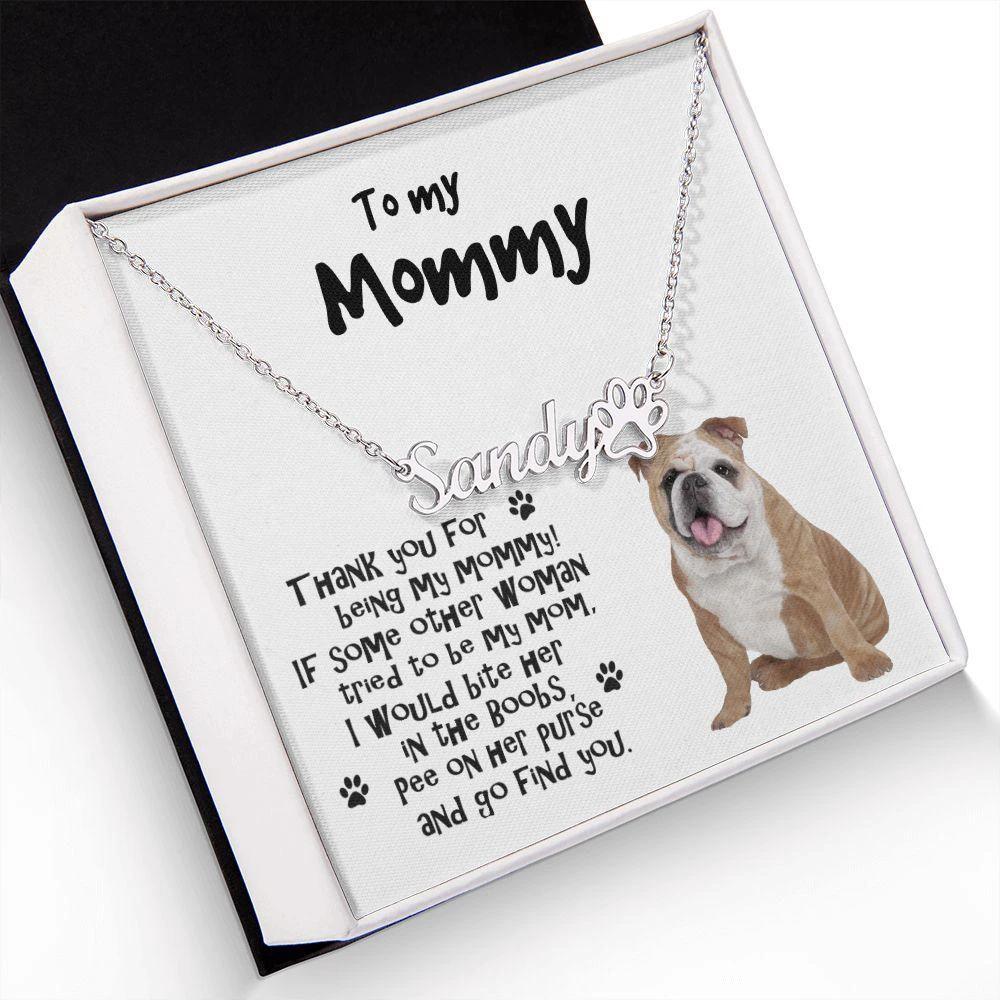 To my Mommy, Bulldog Paw Print Name Necklace
