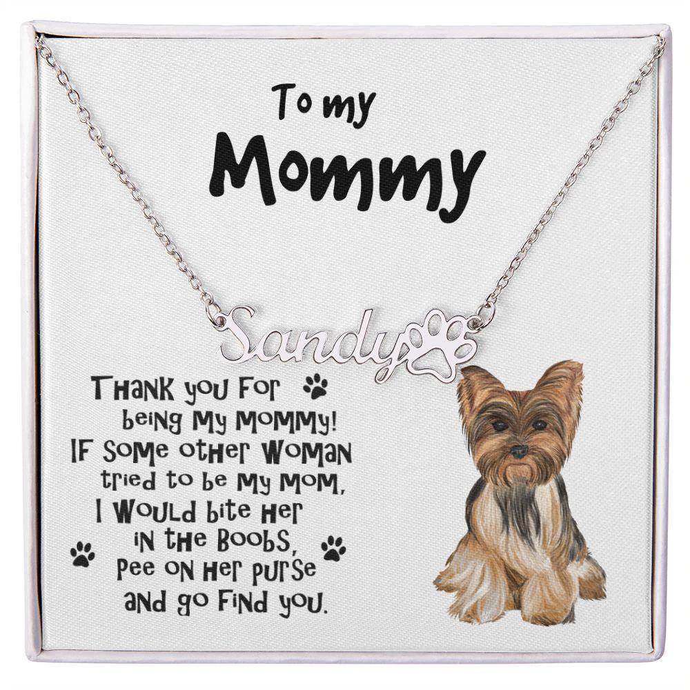 To My Mommy Yorkshire Terrier Paw Print Name Necklace
