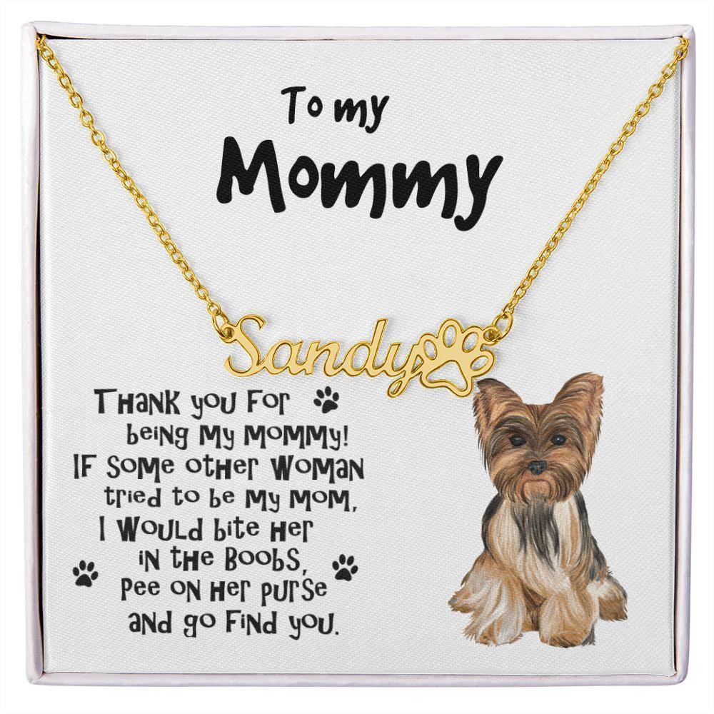 To My Mommy Yorkshire Terrier Paw Print Name Necklace