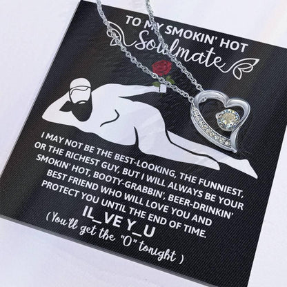 To My Smokin' Hot Soulmate - I Will Love You until the End of Time - Forever Love Pendant Necklace - Mallard Moon Gift Shop