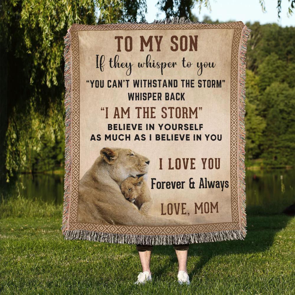 To My Son, Whisper Back, I am the Storm Heirloom Keepsake Woven Blanket