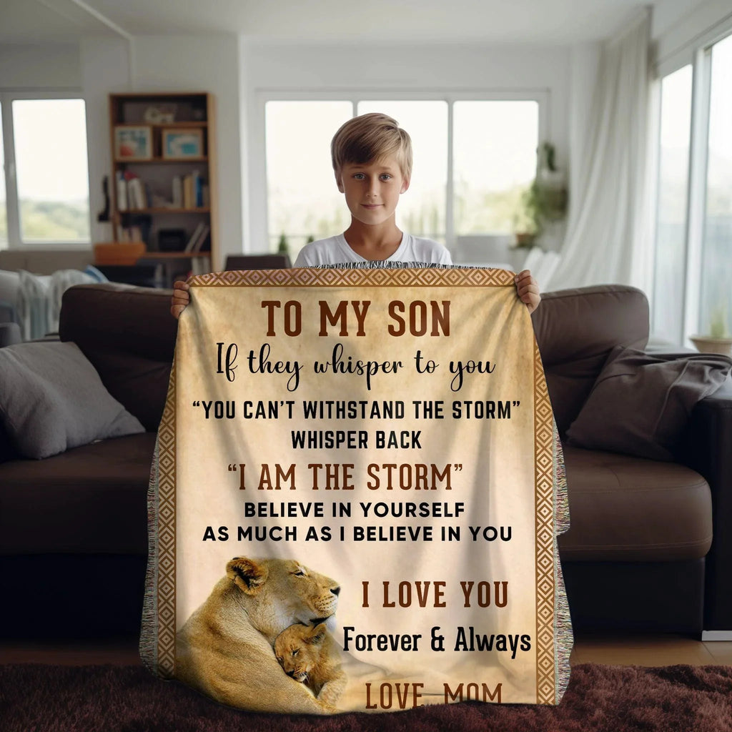 To My Son, Whisper Back, I am the Storm Heirloom Keepsake Woven Blanket