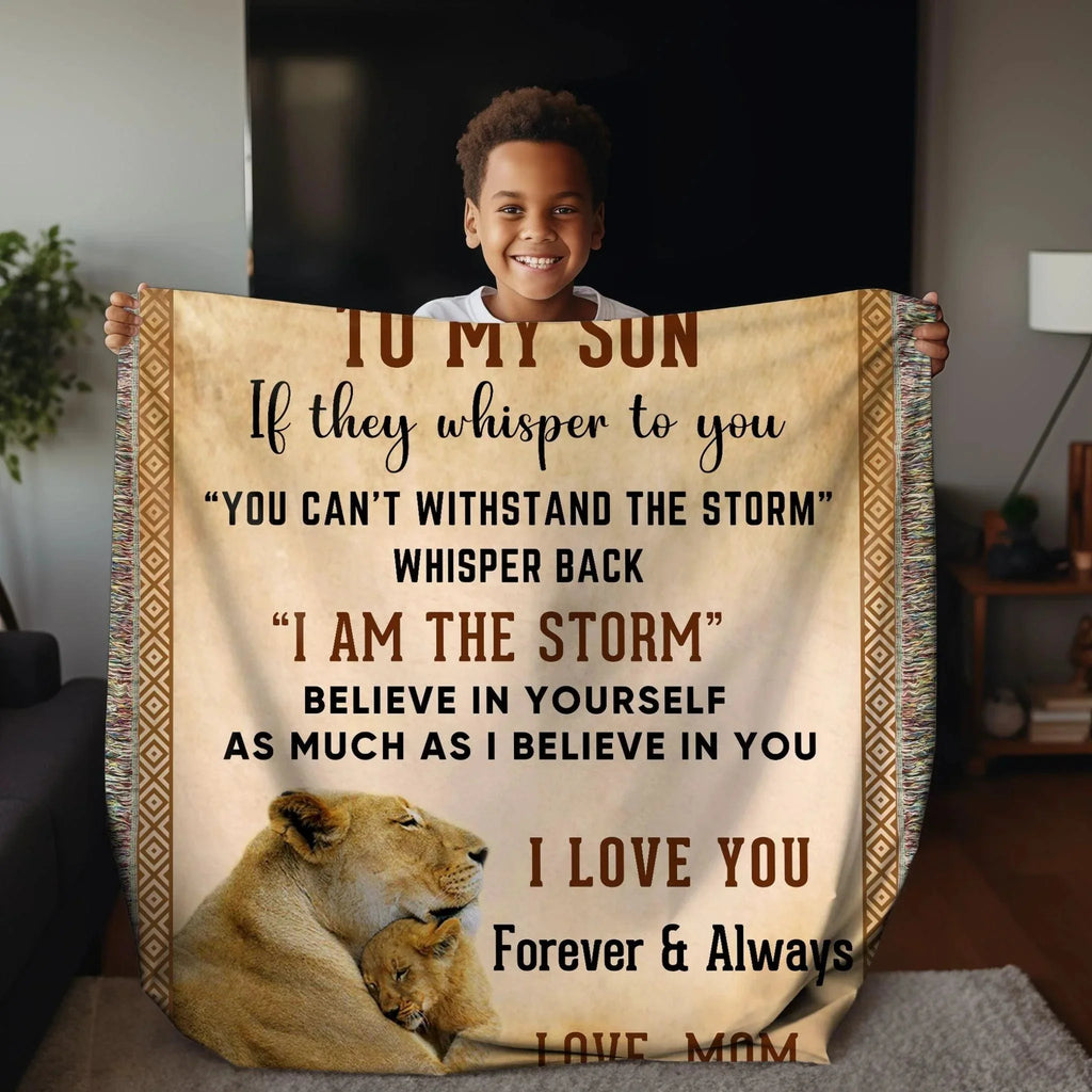 To My Son, Whisper Back, I am the Storm Heirloom Keepsake Woven Blanket