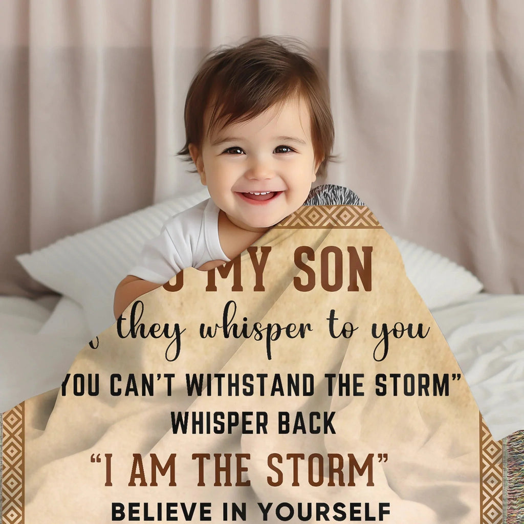 To My Son, Whisper Back, I am the Storm Heirloom Keepsake Woven Blanket