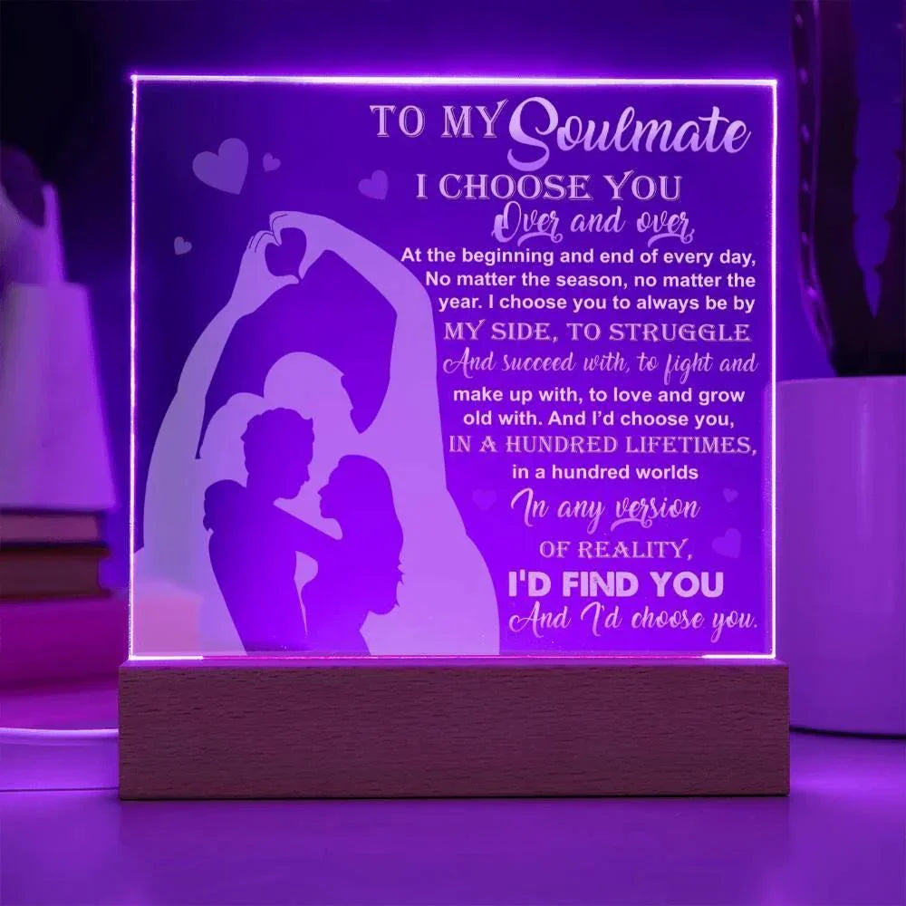 To My Soulmate - I Choose You Over and Over - Acrylic Plaque