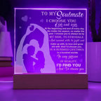 To My Soulmate - I Choose You Over and Over - Acrylic Plaque