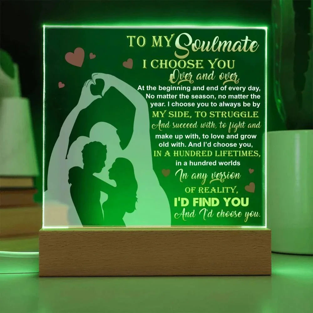 To My Soulmate - I Choose You Over and Over - Acrylic Plaque