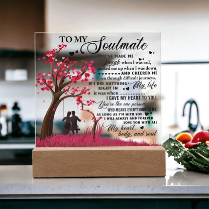 To My Soulmate - I Gave my Heart to You - Acrylic Plaque - Mallard Moon Gift Shop
