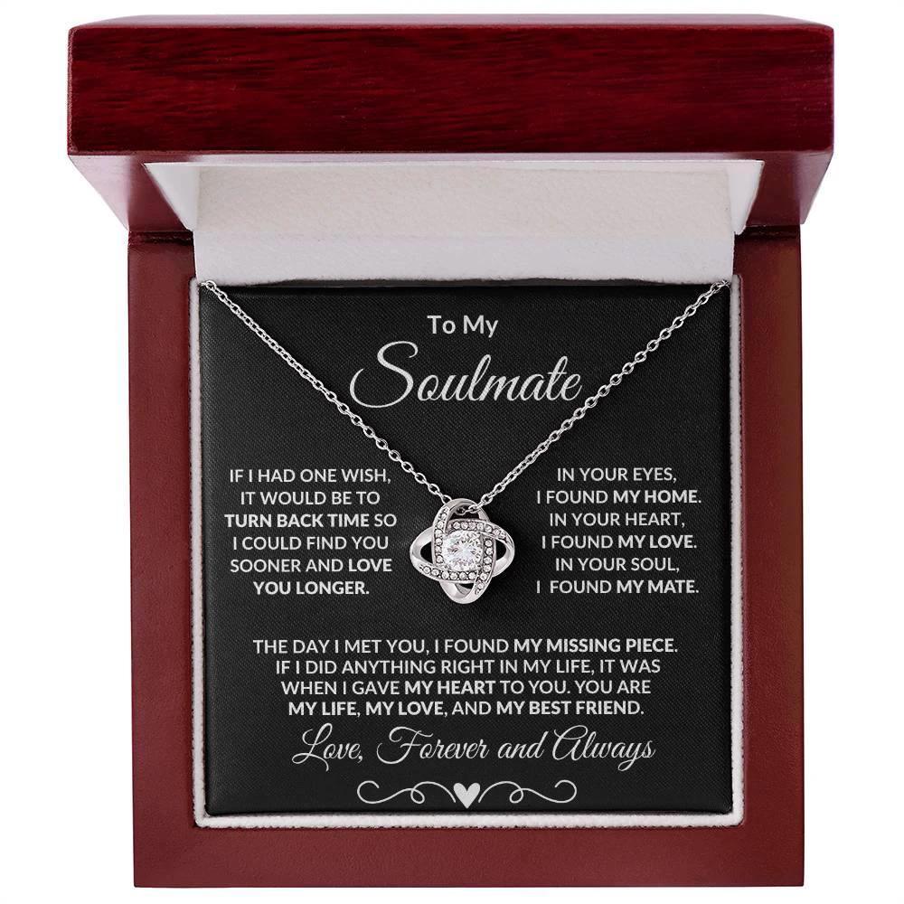To My Soulmate I Wish I Could Turn Back Time and Love You Longer Love Knot Pendant Necklace