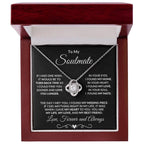 To My Soulmate I Wish I Could Turn Back Time and Love You Longer Love Knot Pendant Necklace
