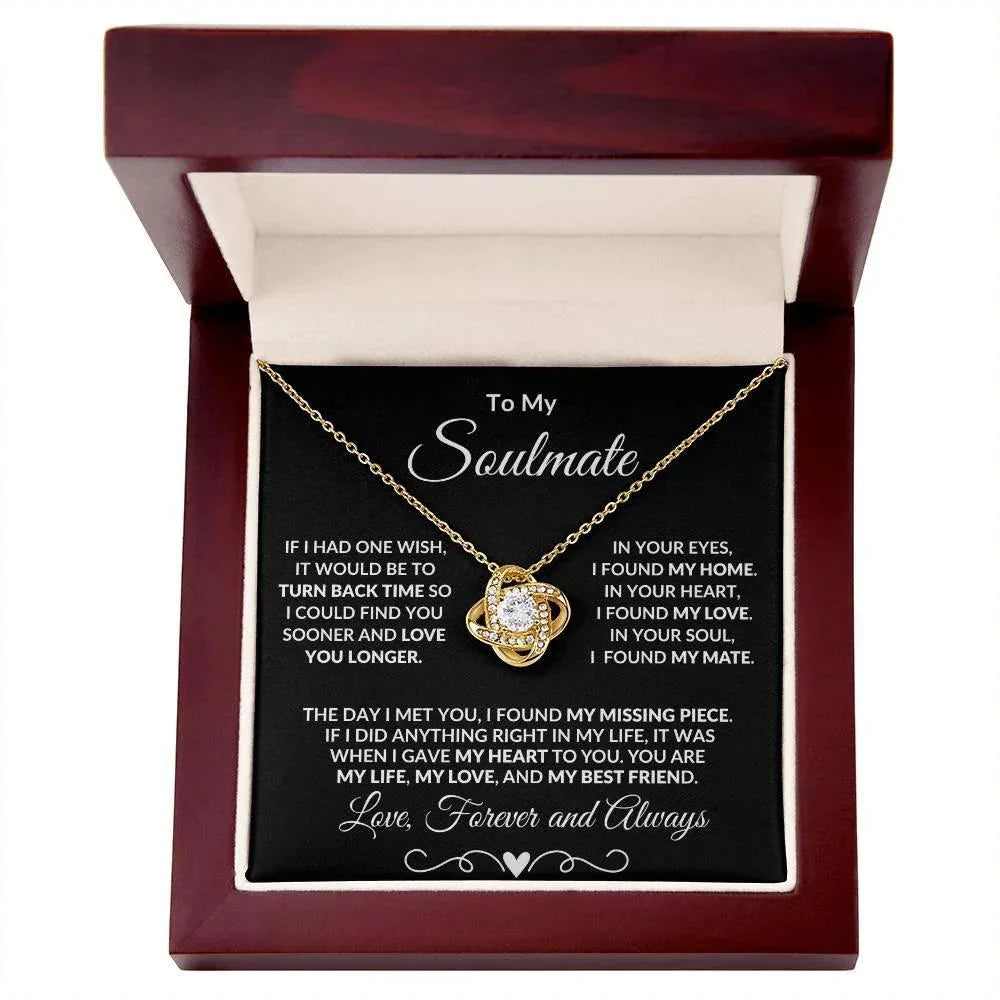 To My Soulmate I Wish I Could Turn Back Time and Love You Longer Love Knot Pendant Necklace