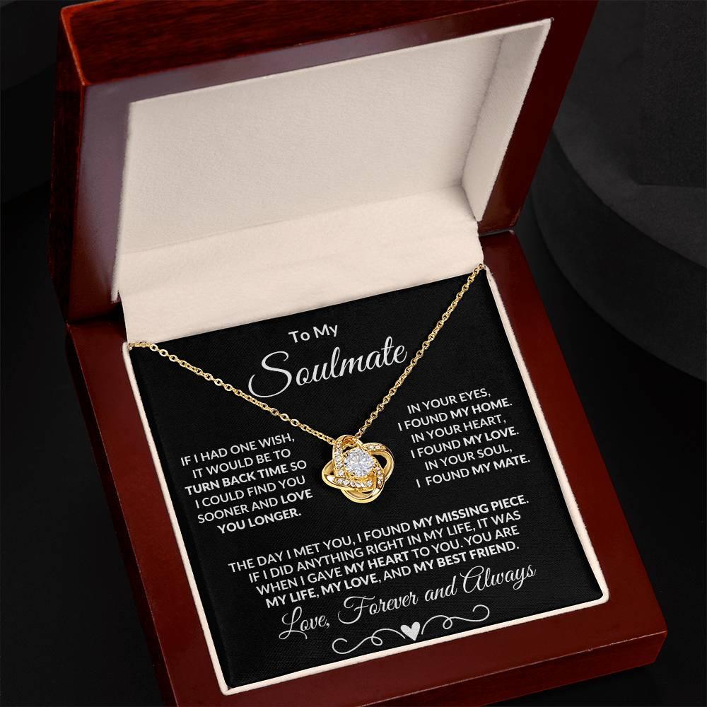 To My Soulmate I Wish I Could Turn Back Time and Love You Longer Love Knot Pendant Necklace - Mallard Moon Gift Shop