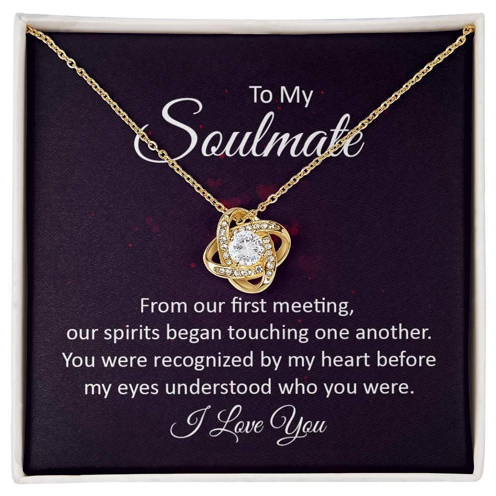 To My Soulmate Our Spirits Touched Love Knot Necklace