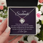 To My Soulmate Our Spirits Touched Love Knot Necklace
