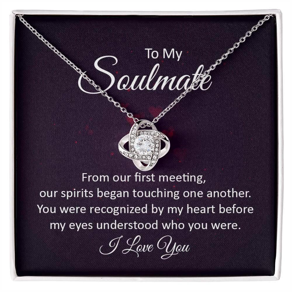 To My Soulmate Our Spirits Touched Love Knot Necklace