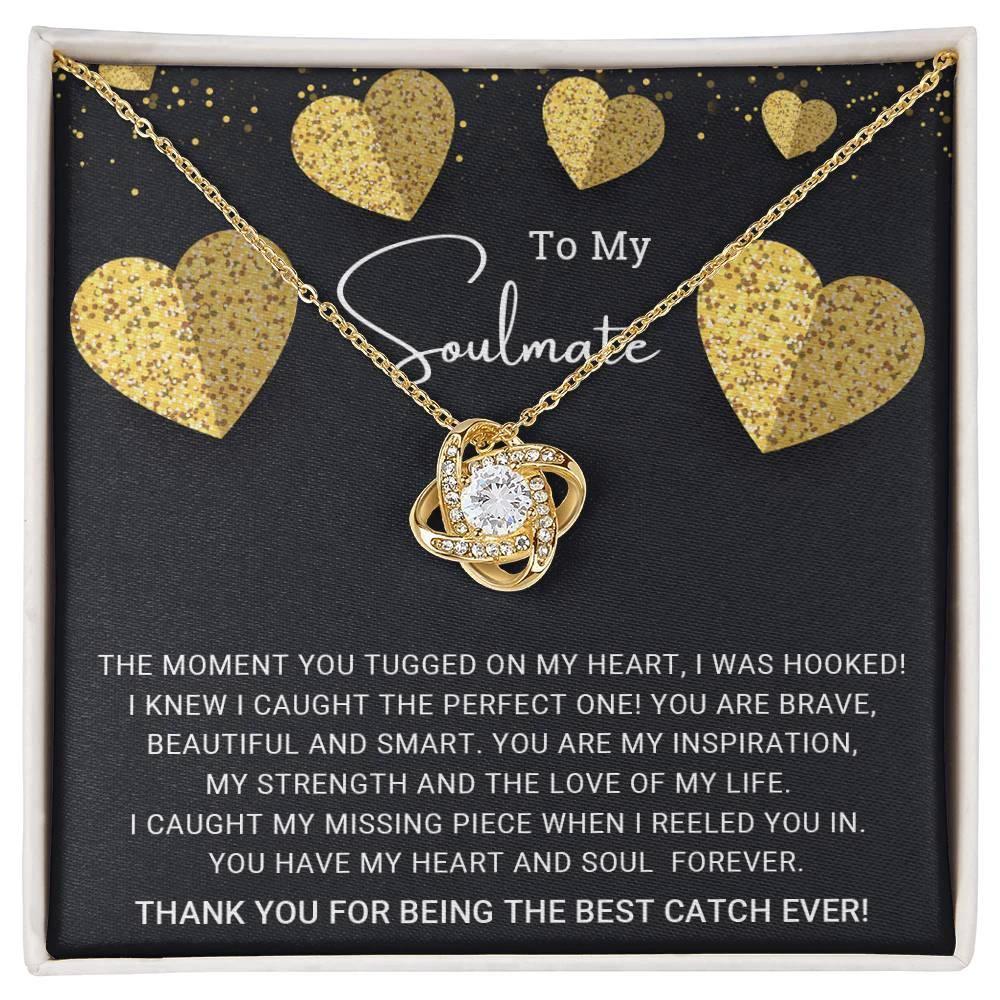 To My Soulmate You are the Best Catch Ever Love Knot Necklace