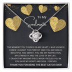 To My Soulmate You are the Best Catch Ever Love Knot Necklace